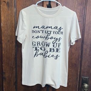 Mamas don’t let your babies... T-shirt